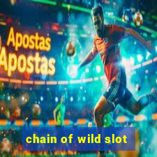 chain of wild slot