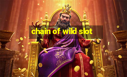 chain of wild slot