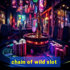 chain of wild slot