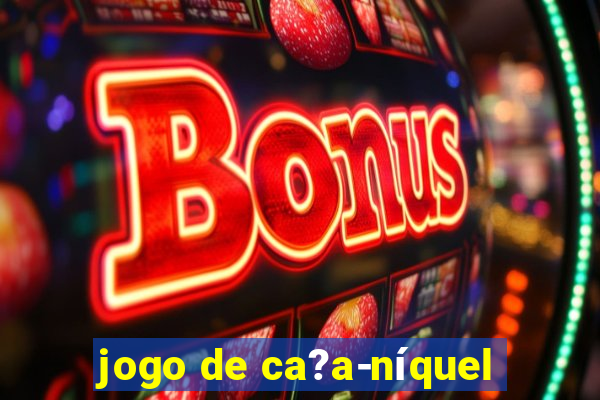 jogo de ca?a-níquel