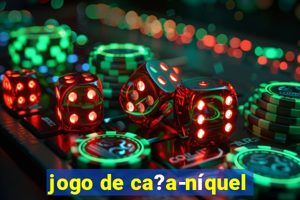 jogo de ca?a-níquel