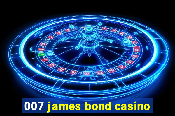 007 james bond casino