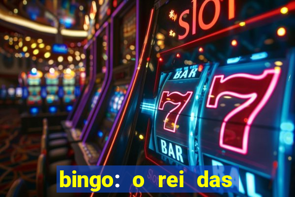 bingo: o rei das manh?s indica??es