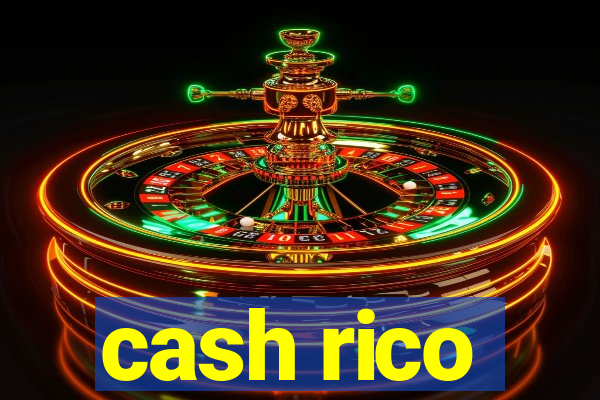 cash rico