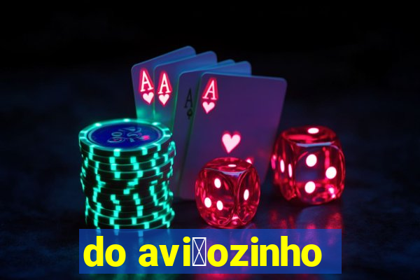 do avi茫ozinho