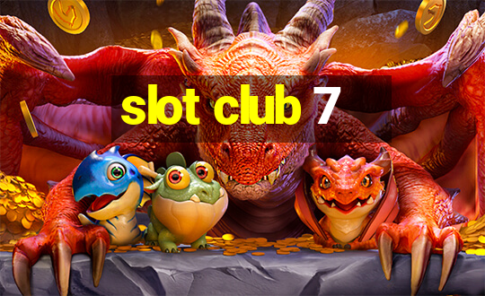 slot club 7