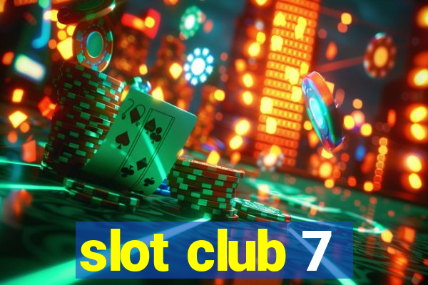 slot club 7