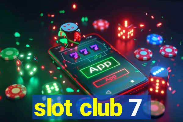 slot club 7