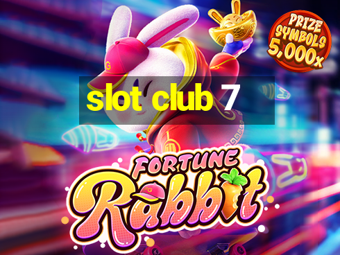 slot club 7