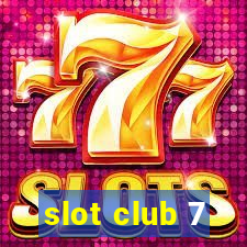 slot club 7