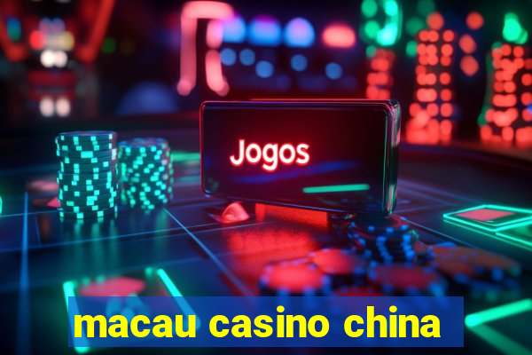 macau casino china