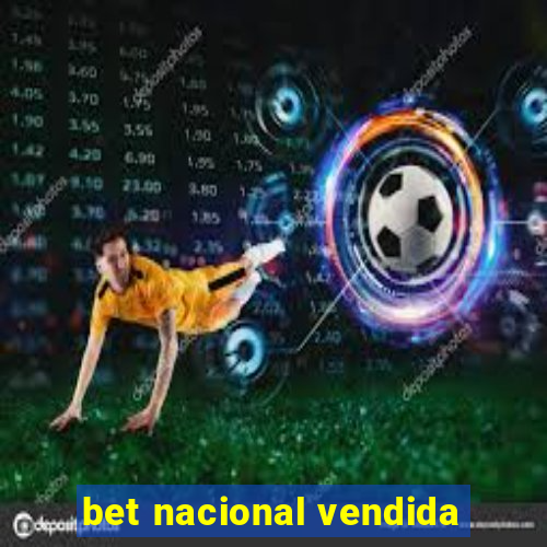 bet nacional vendida