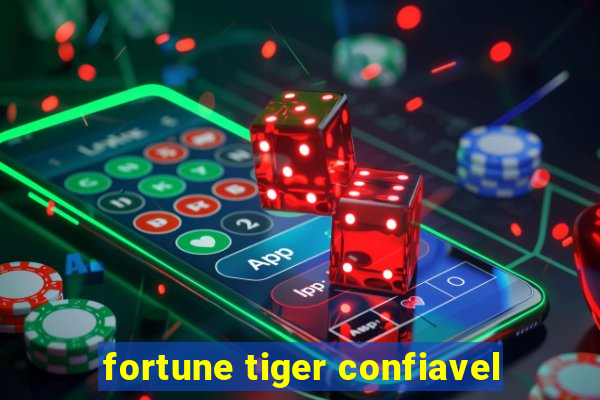 fortune tiger confiavel