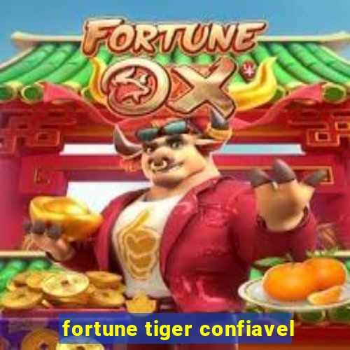 fortune tiger confiavel