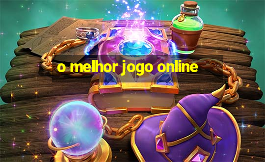 o melhor jogo online