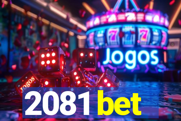 2081 bet