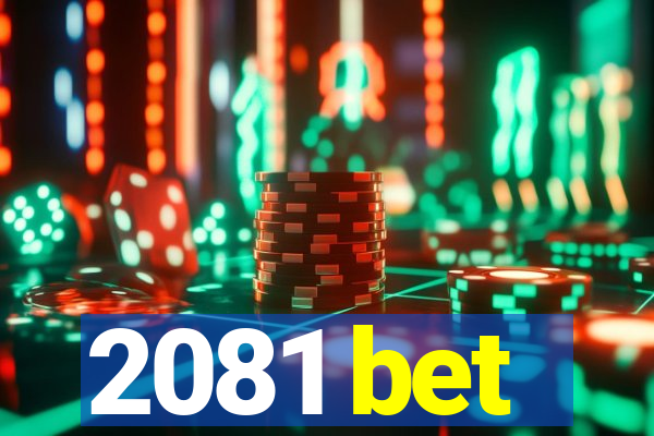 2081 bet