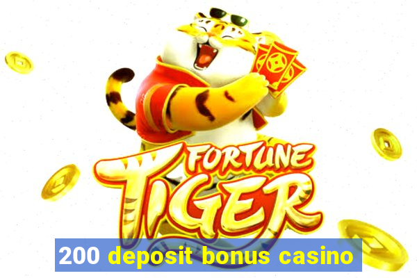 200 deposit bonus casino