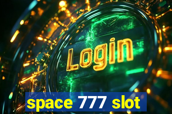 space 777 slot