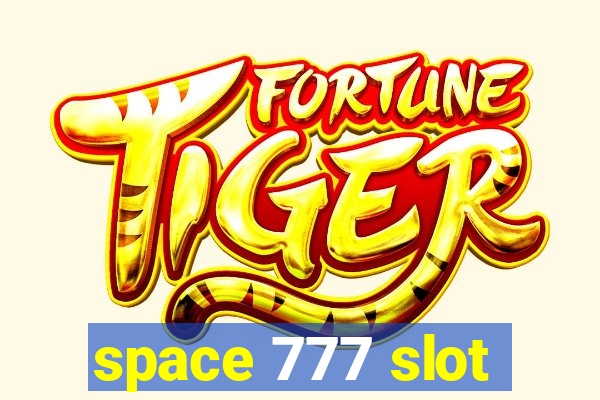 space 777 slot