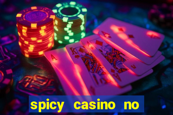 spicy casino no deposit bonus codes 2022