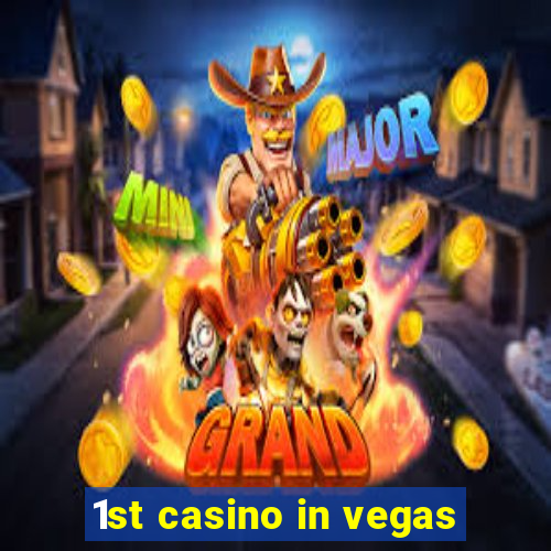 1st casino in vegas