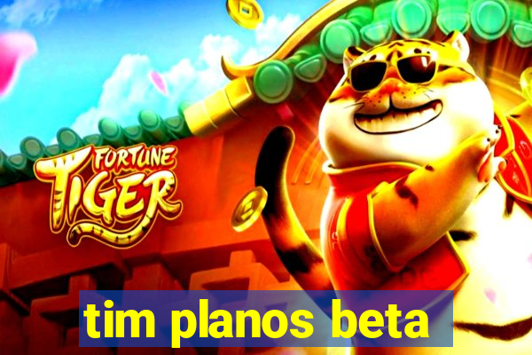 tim planos beta