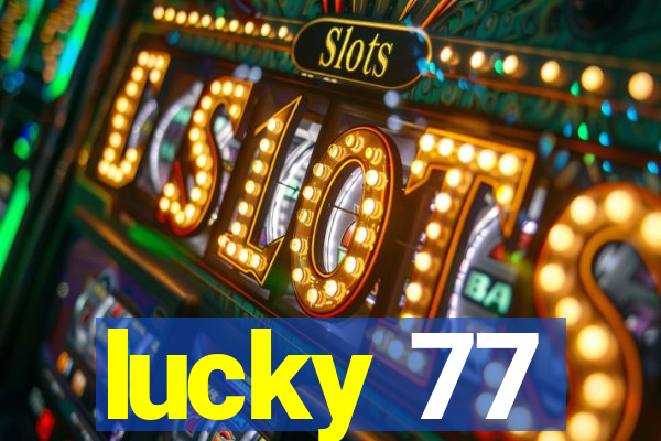 lucky 77