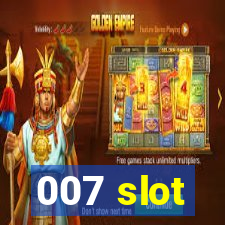 007 slot