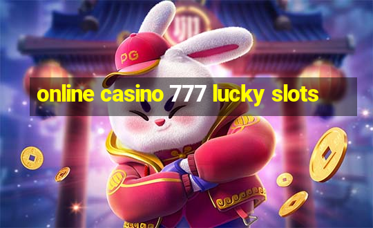 online casino 777 lucky slots