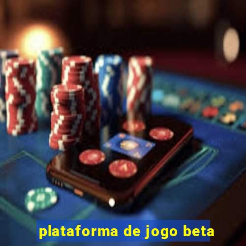 plataforma de jogo beta