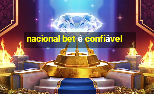 nacional bet é confiável