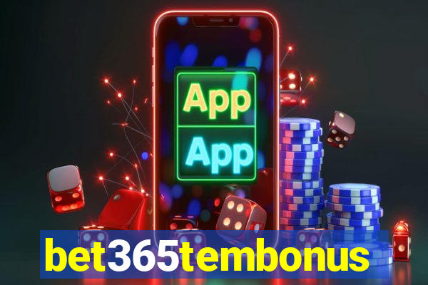 bet365tembonus