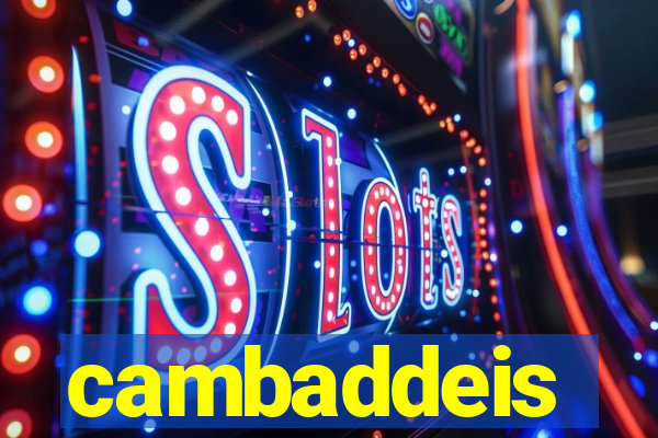 cambaddeis