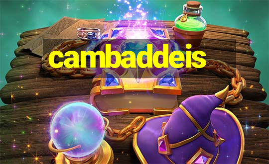 cambaddeis