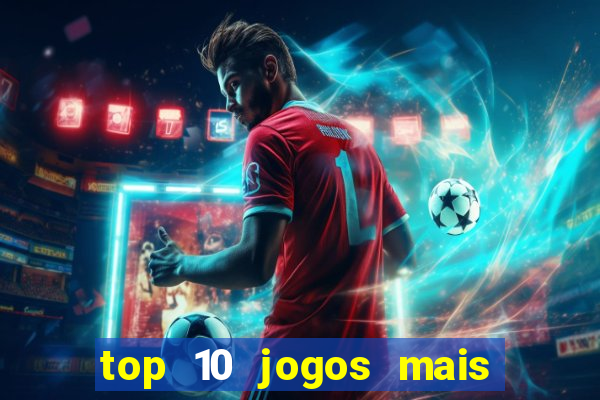 top 10 jogos mais jogados do mundo