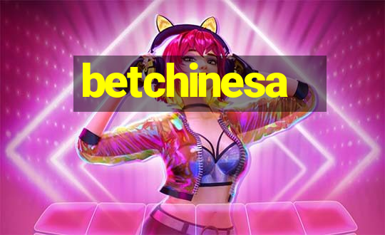 betchinesa