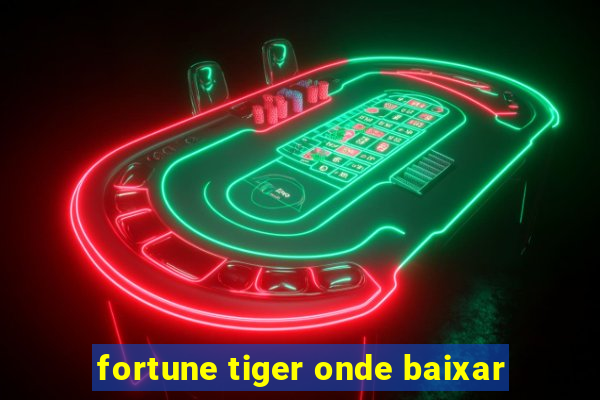 fortune tiger onde baixar