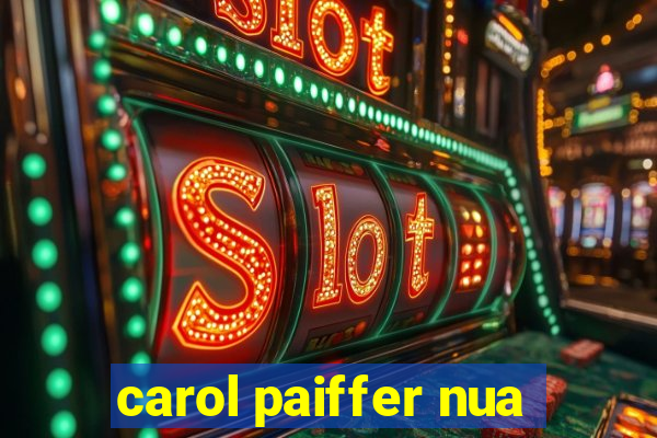 carol paiffer nua