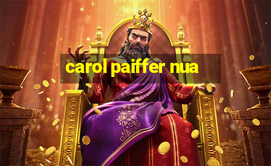 carol paiffer nua