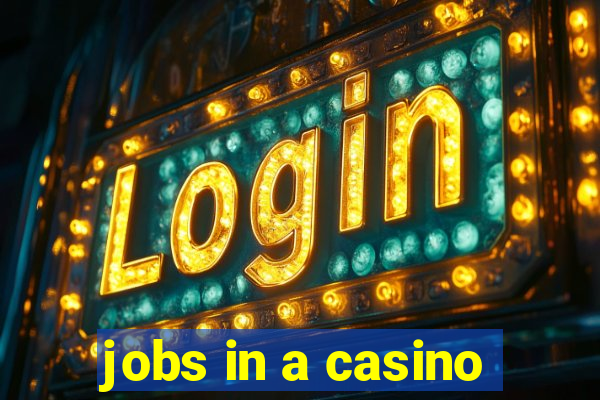 jobs in a casino