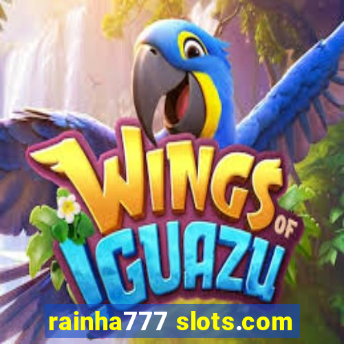 rainha777 slots.com