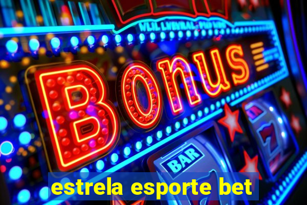 estrela esporte bet