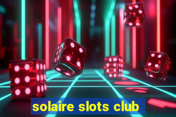 solaire slots club