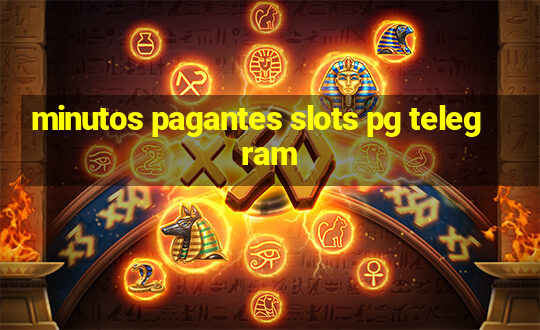 minutos pagantes slots pg telegram