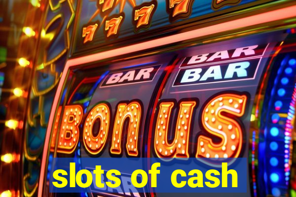 slots of cash