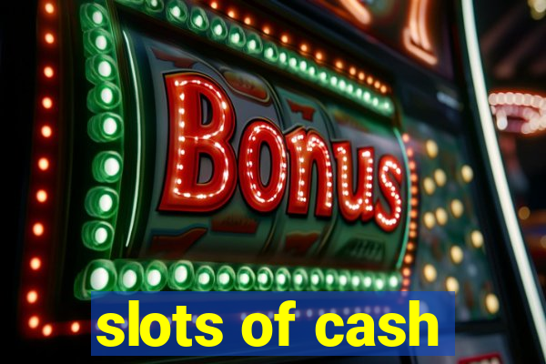 slots of cash