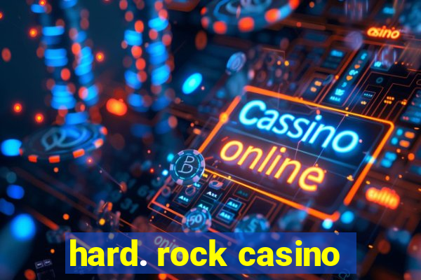 hard. rock casino