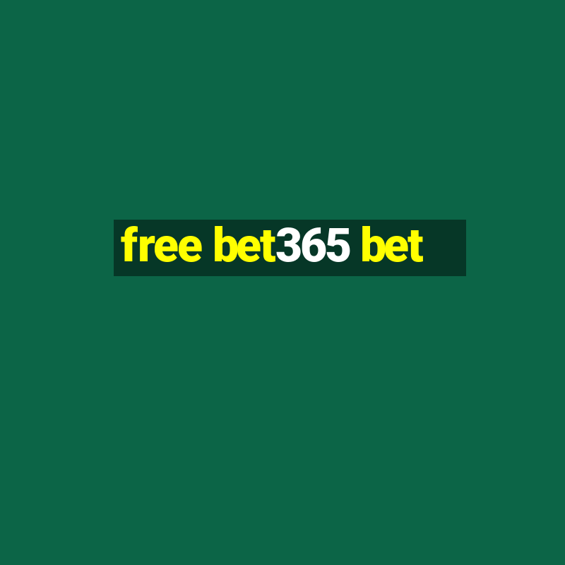 free bet365 bet