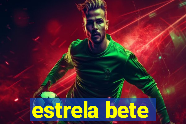 estrela bete